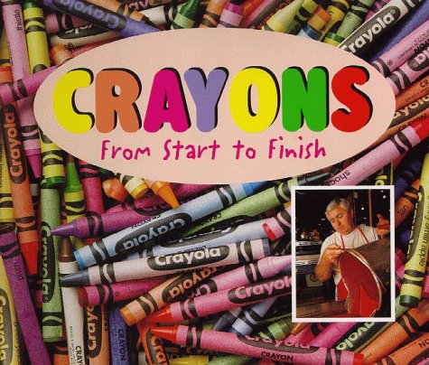 Crayons: From Start to Finish (Made in the U.s.a.),Used