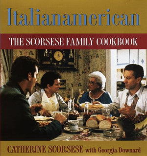 Italianamerican: The Scorsese Family Cookbook,New
