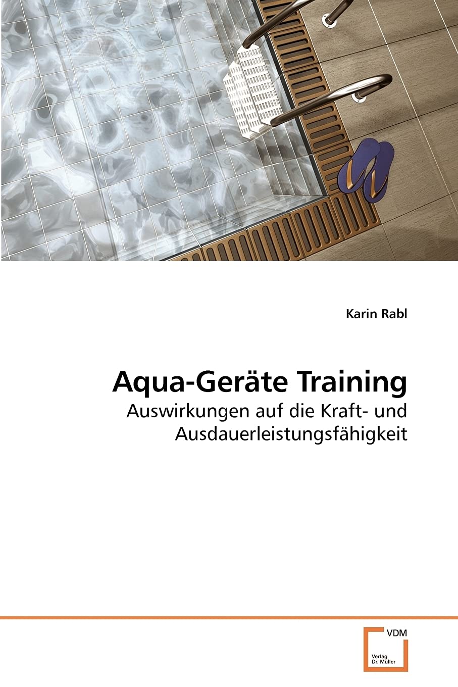 AquaGerte Training: Auswirkungen auf die Kraft und Ausdauerleistungsfhigkeit (German Edition),Used