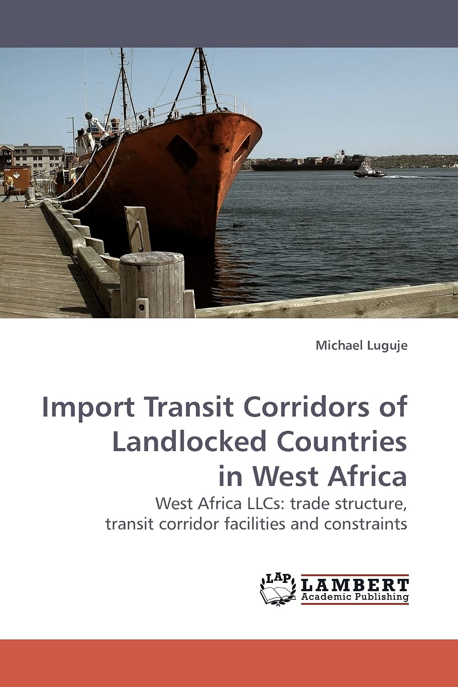 Import Transit Corridors of Landlocked Countries in West Africa: West Africa LLCs: trade structure, transit corridor facilities ,Used