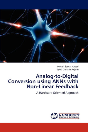 AnalogtoDigital Conversion using ANNs with NonLinear Feedback: A HardwareOriented Approach,Used