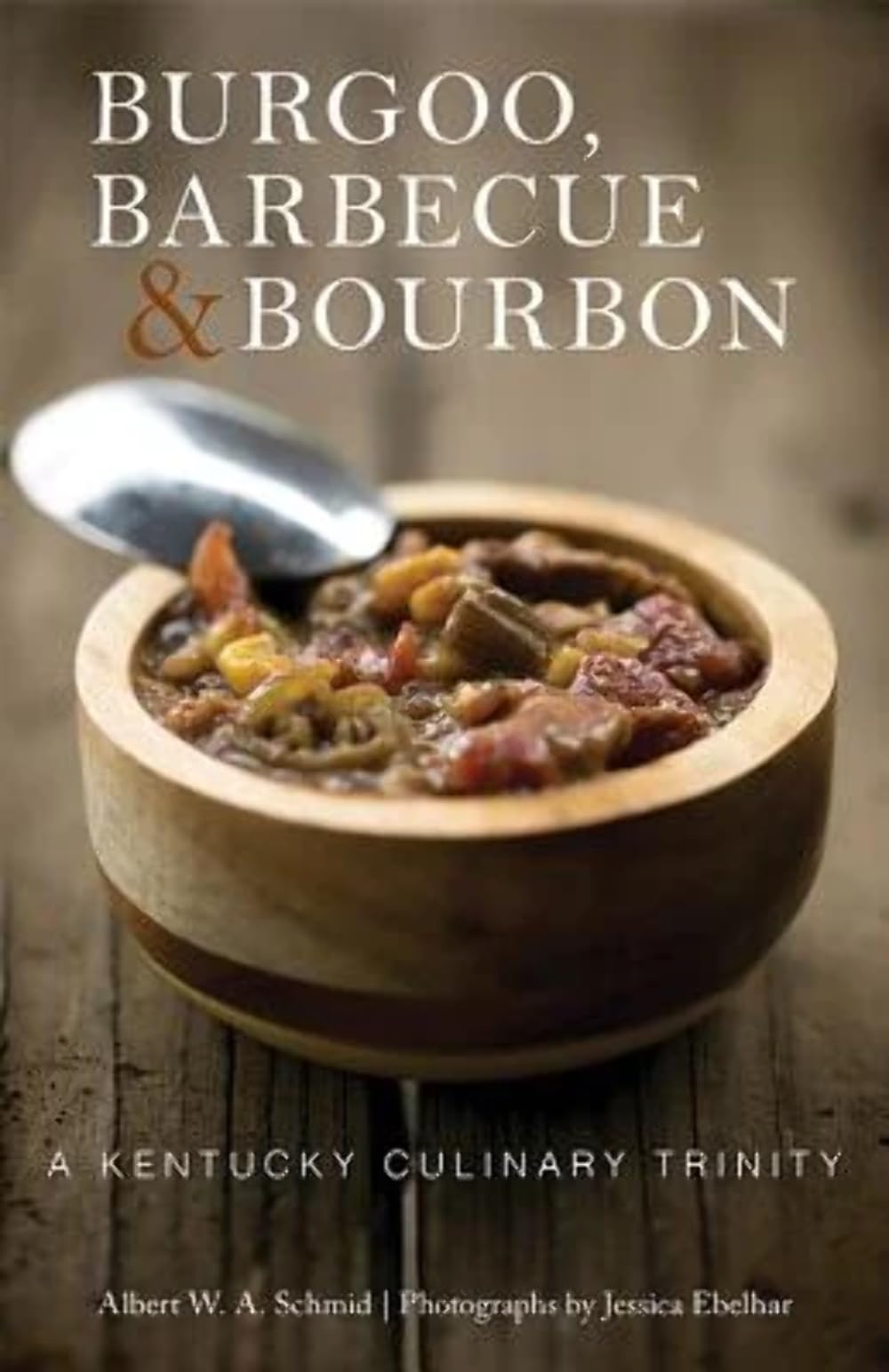 Burgoo, Barbecue, And Bourbon: A Kentucky Culinary Trinity,Used