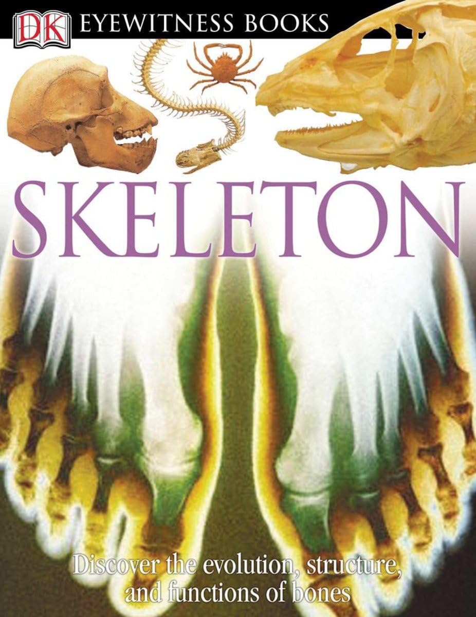 Dk Eyewitness Books: Skeleton: Discover The Evolution, Structure, And Functions Of Bones,New