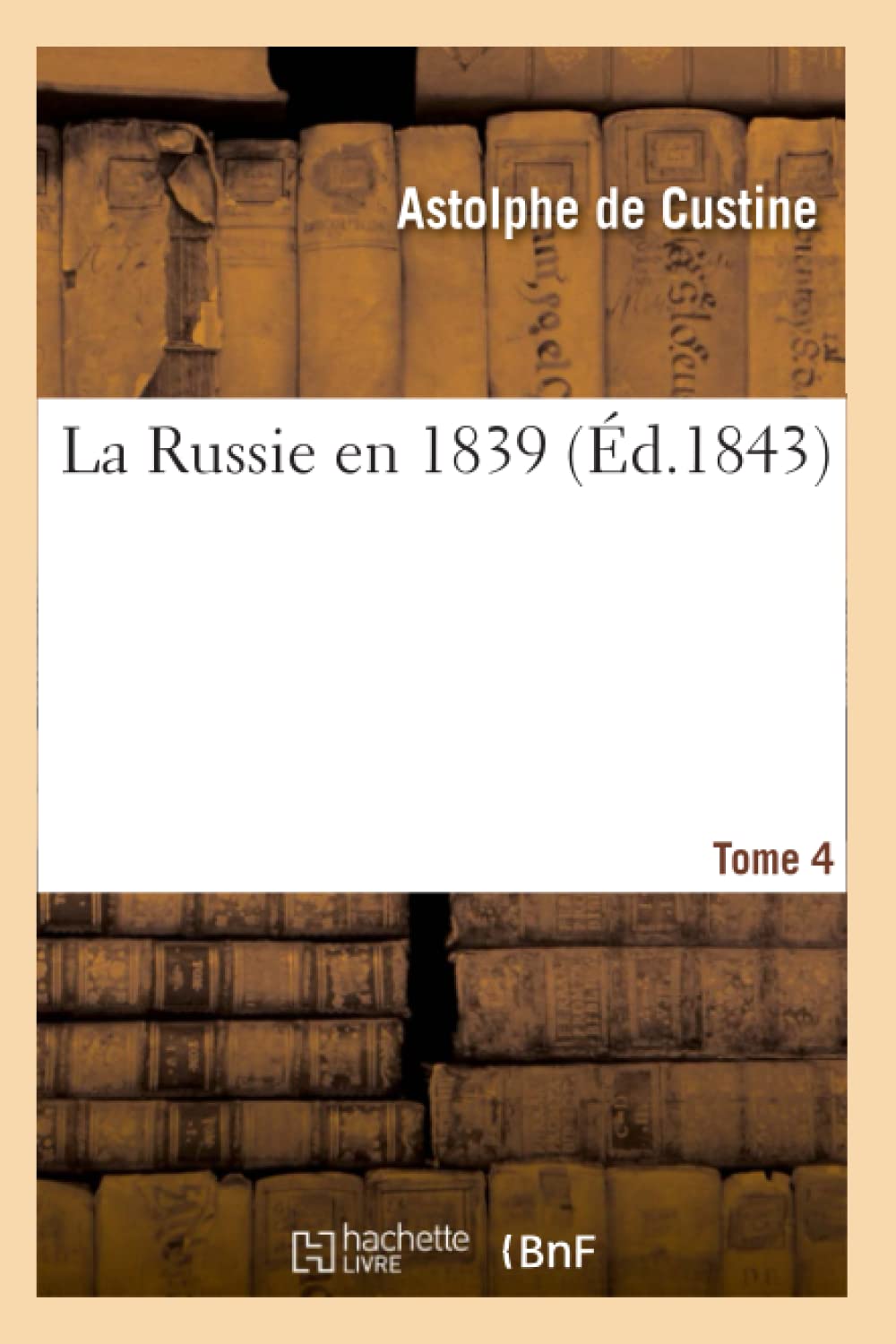 La Russie En 1839. Tome 4 (d.1843) (Histoire) (French Edition),Used