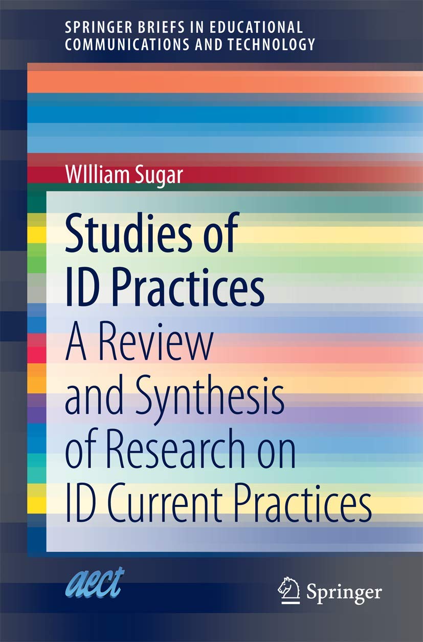 Studies of ID Practices: A Review and Synthesis of Research on ID Current Practices (SpringerBriefs in Educational Communication,Used