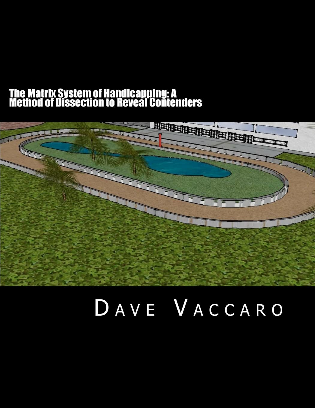 The Matrix System Of Handicapping: A Method Of Dissection To Reveal Contenders,Used