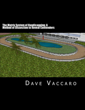 The Matrix System Of Handicapping: A Method Of Dissection To Reveal Contenders,Used