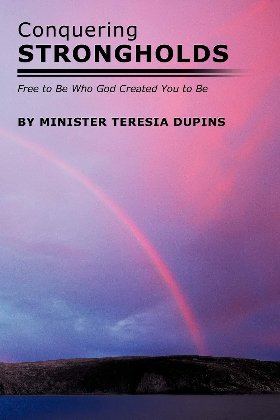 Conquering Strongholds: Free To Be Who God Created You To Be,Used