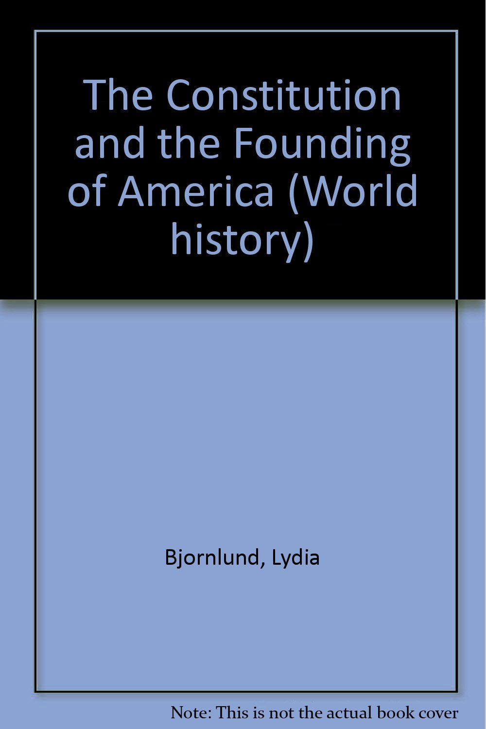 The Constitution and the Founding of America (World History),Used