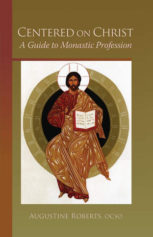 Centered On Christ: A Guide to Monastic Profession (Volume 5) (Monastic Wisdom Series),Used