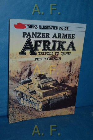 Panzer Armee Afrika: Tripoli to Tunis (Tanks illustrated),Used