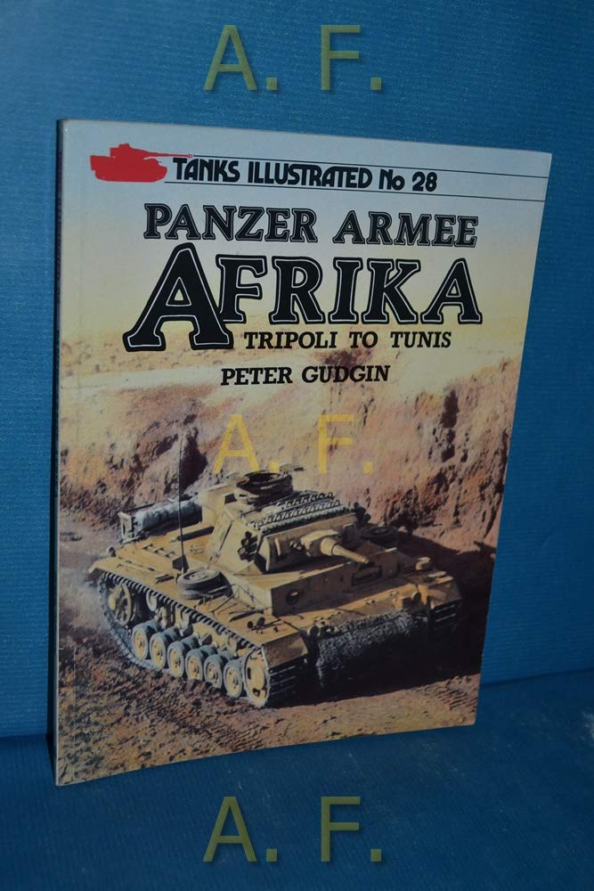 Panzer Armee Afrika: Tripoli to Tunis (Tanks illustrated),Used
