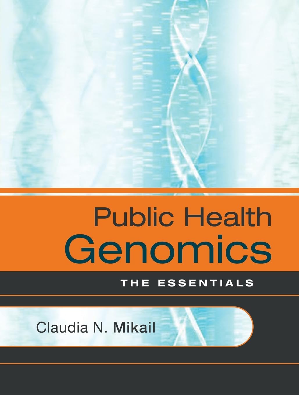 Public Health Genomics: The Essentials,Used