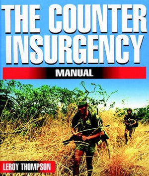 The CounterInsurgency Manual: Tactics of the AntiGuerrilla Professionals,Used