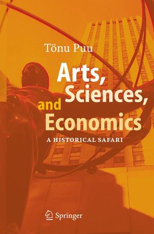 Arts, Sciences, and Economics: A Historical Safari,Used