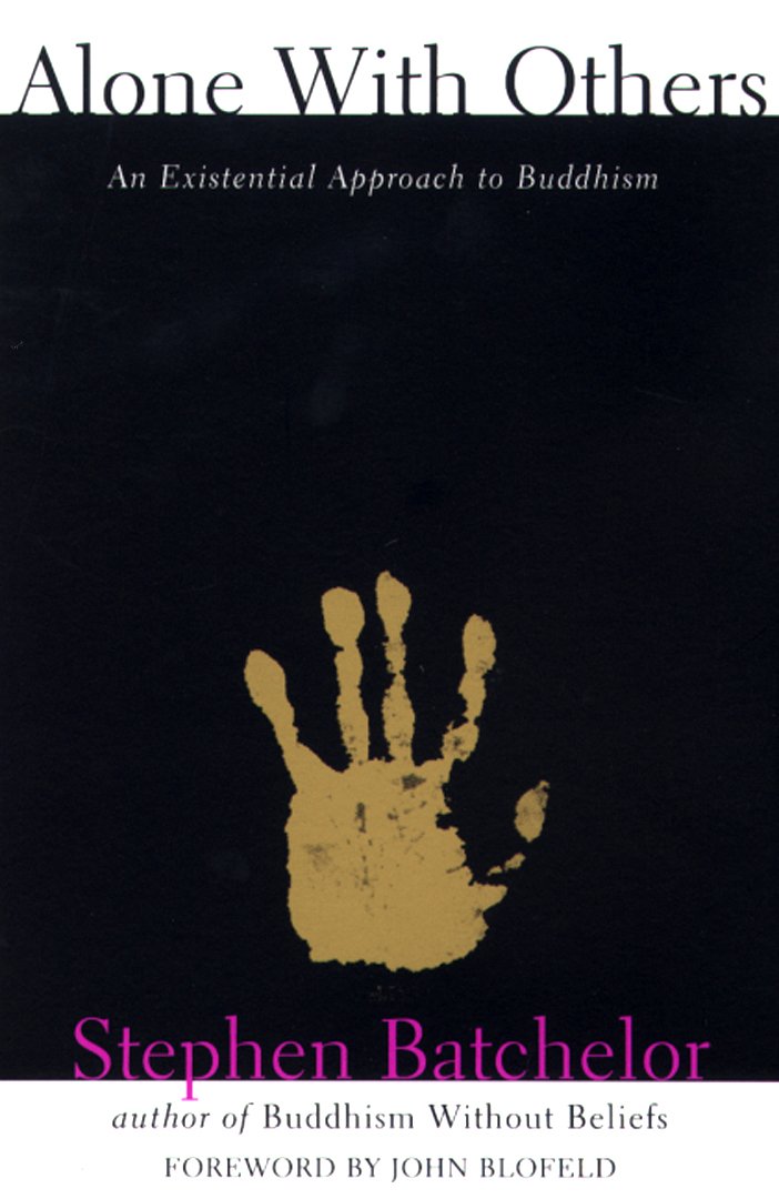 Alone With Others: An Existential Approach To Buddhism (Grove Press Eastern Philosophy And Literature),New