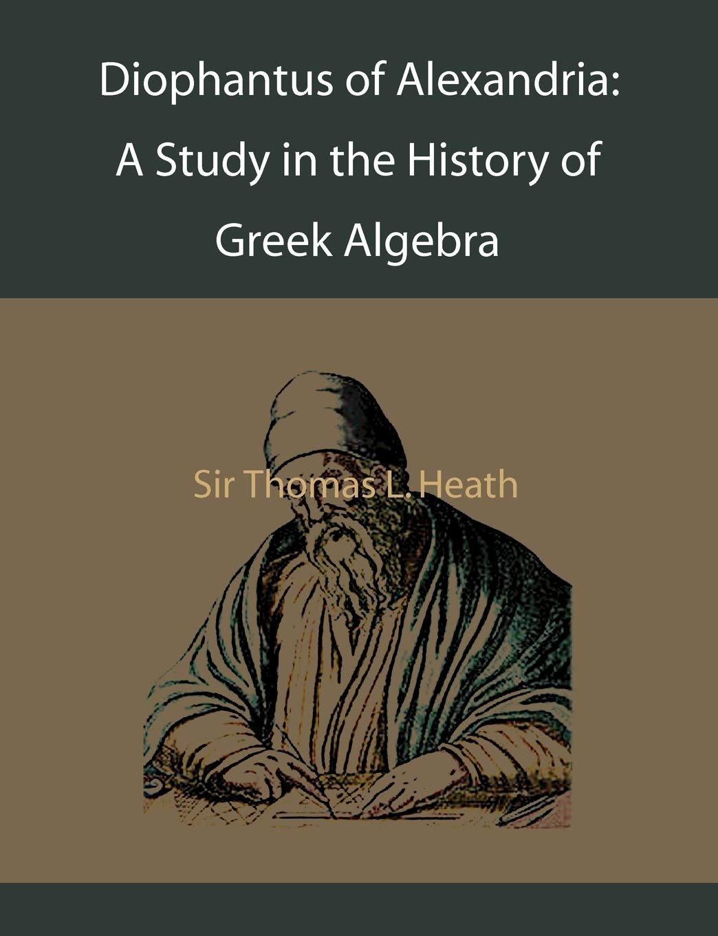Diophantus of Alexandria: A Study in the History of Greek Algebra,Used