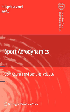 Sport Aerodynamics (CISM International Centre for Mechanical Sciences, 506),New