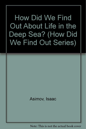 How Did We Find Out About Life in the Deep Sea? (How Did We Find Out Series),Used