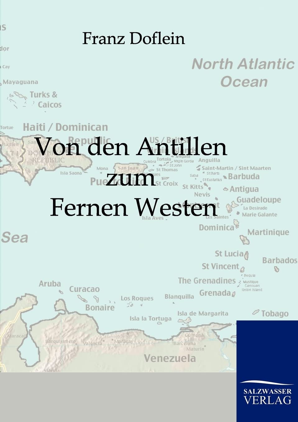 Von den Antillen zum Fernen Westen (German Edition),Used