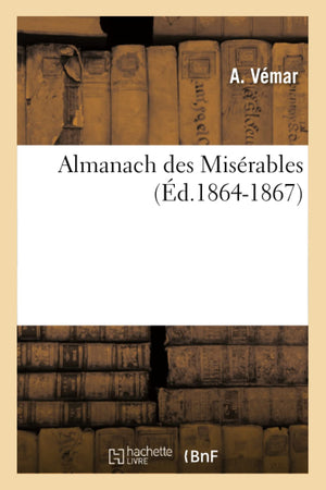 Almanach Des Misrables (D.18641867) (Litterature) (French Edition),New