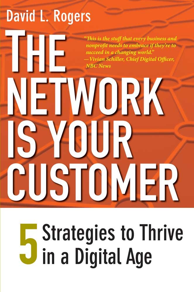 The Network Is Your Customer: Five Strategies To Thrive In A Digital Age,New