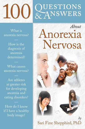 100 Questions & Answers About Anorexia Nervosa (100 Questions and Answers About...),Used