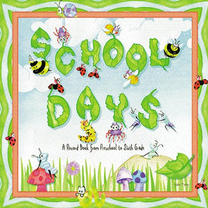 School Days: A Record Book From Preschool To Sixth Grade,Used
