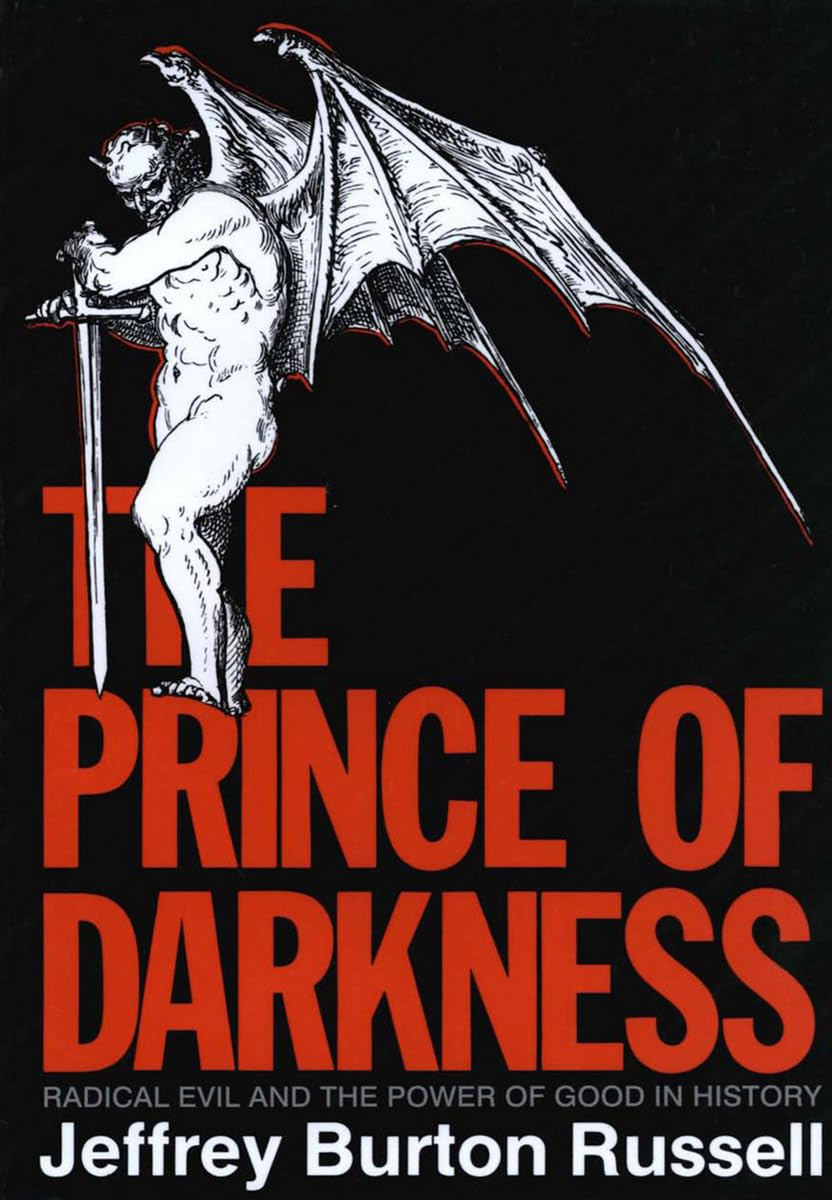 The Prince Of Darkness: Radical Evil And The Power Of Good In History,New