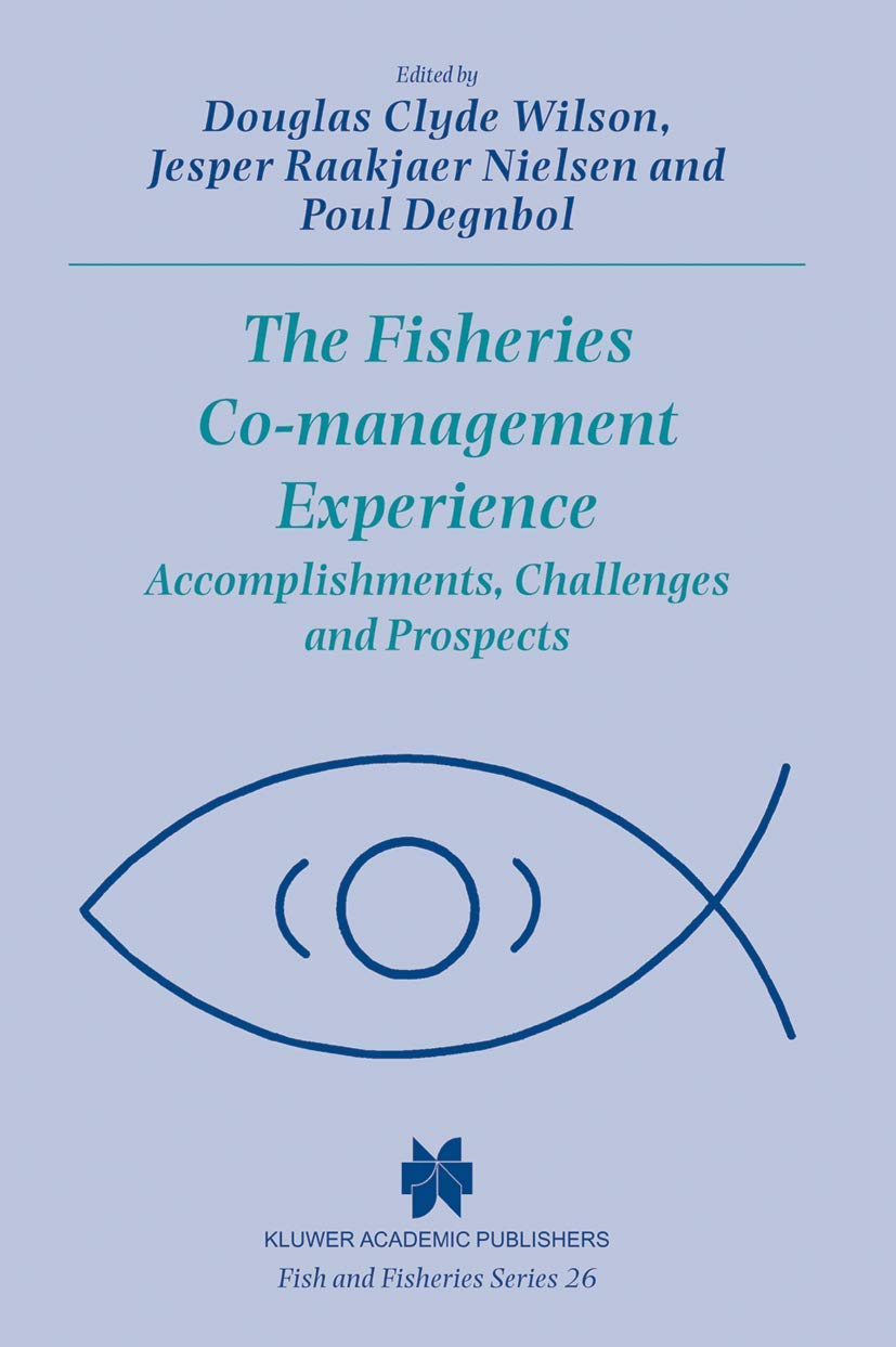The Fisheries Comanagement Experience: Accomplishments, Challenges and Prospects (Fish & Fisheries Series, 26),New