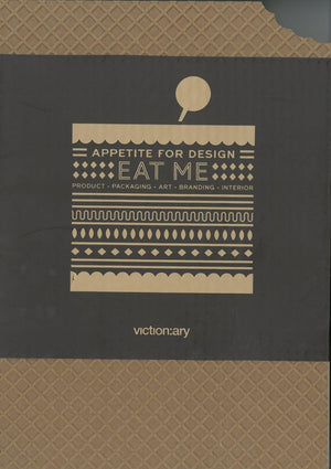 Eat Me: Appetite For Design, Product, Packaging, Art, Branding, Interior,Used