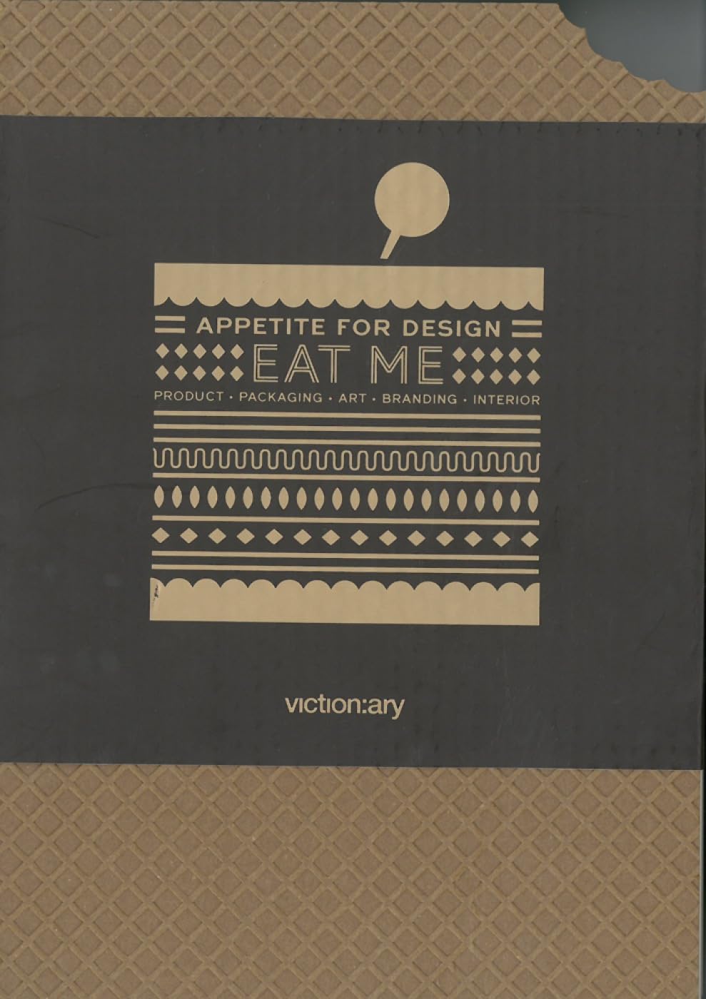 Eat Me: Appetite For Design, Product, Packaging, Art, Branding, Interior,Used