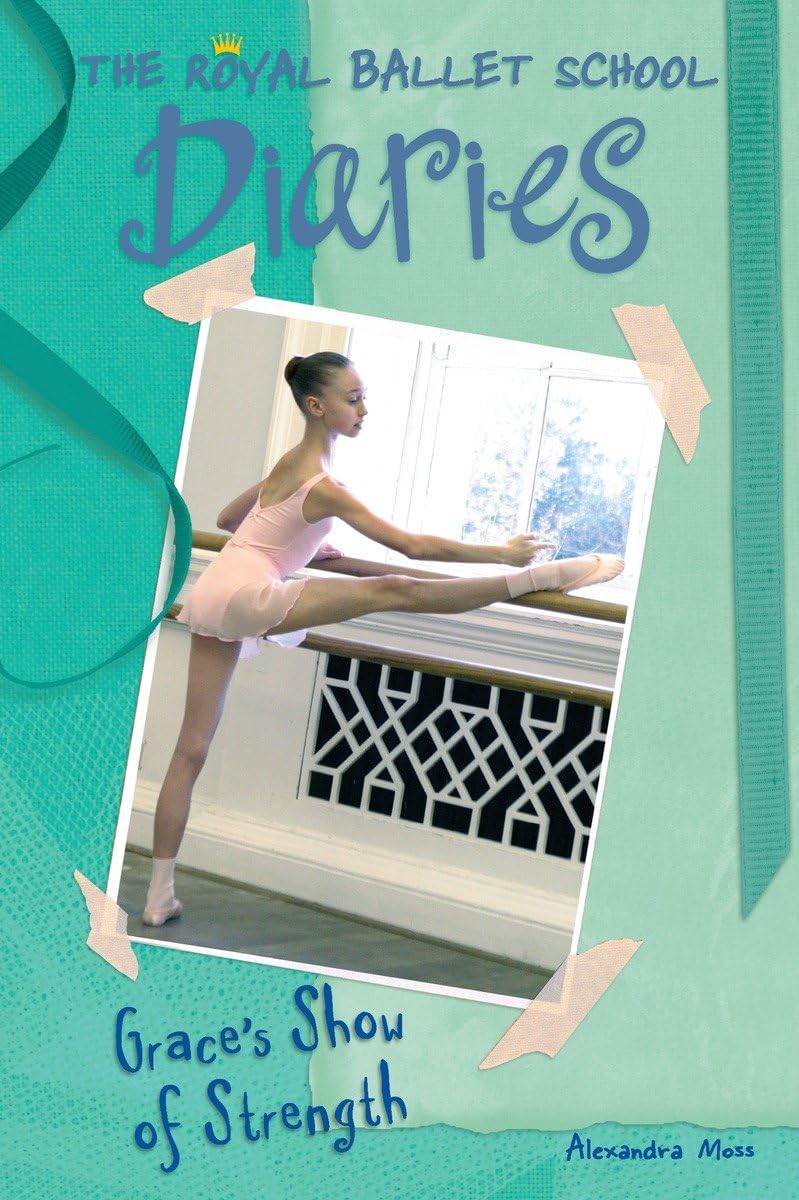Grace's Show of Strength #6 (Royal Ballet School Diaries),Used