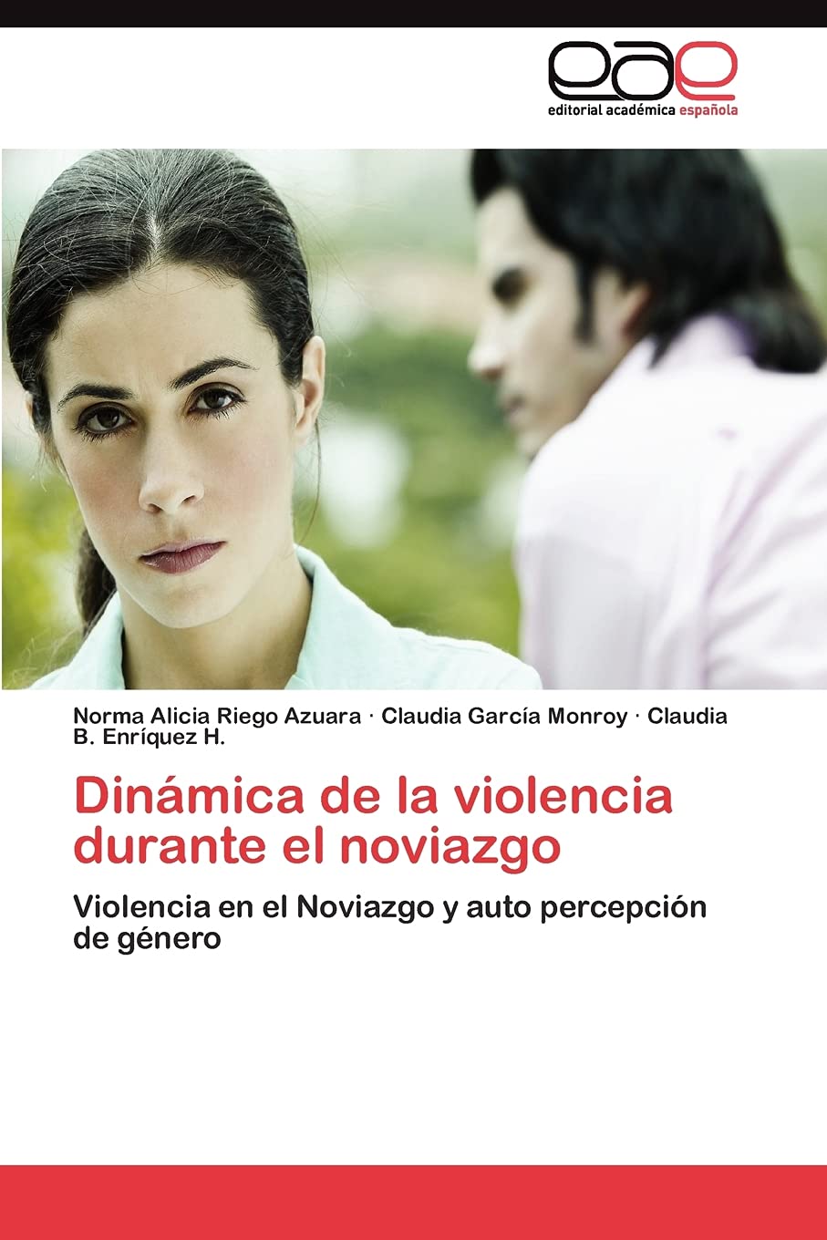 Dinmica de la violencia durante el noviazgo: Violencia en el Noviazgo y auto percepcin de gnero (Spanish Edition),Used