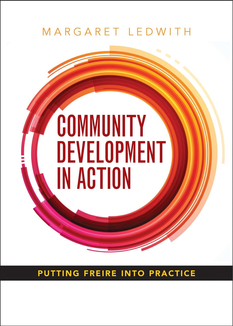 Community Development in Action: Putting Freire into Practice,Used