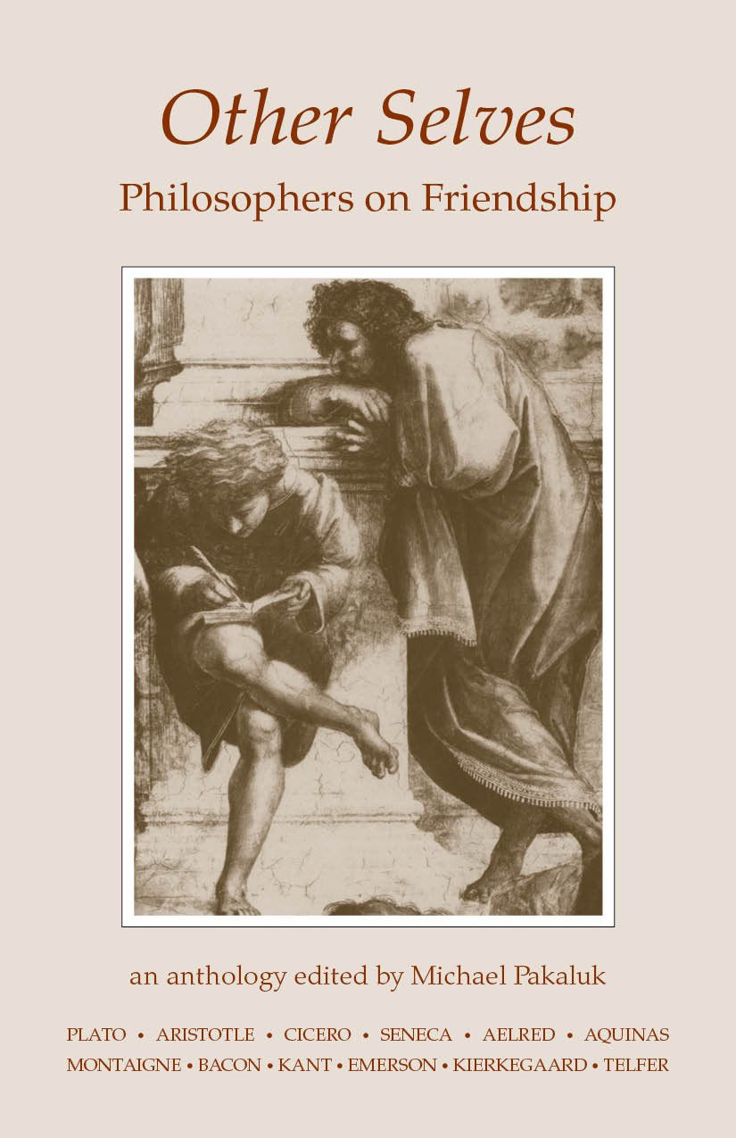 Other Selves: Philosophers On Friendship