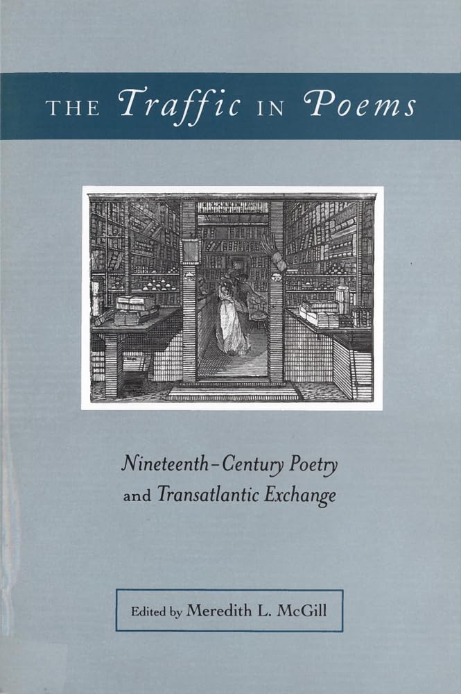 The Traffic In Poems: NineteenthCentury Poetry and Transatlantic Exchange,Used