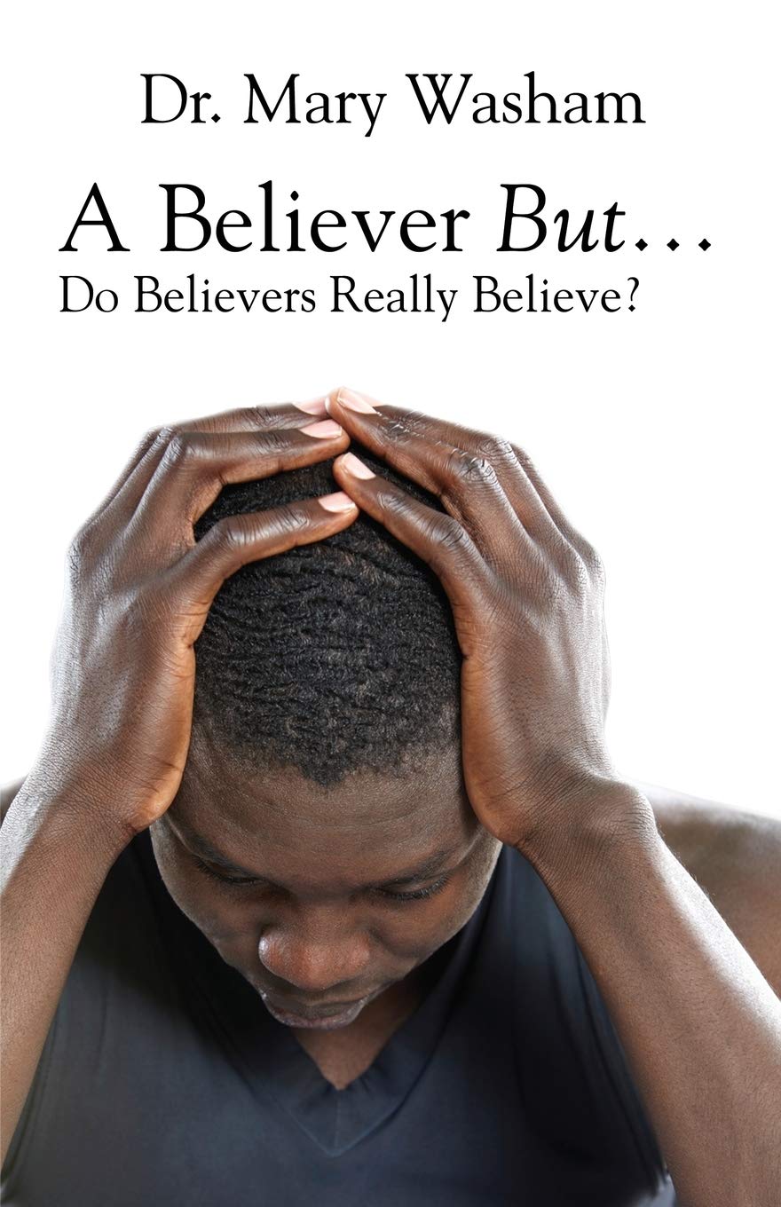 A Believer But. . .Do Believers Really Believe?,Used