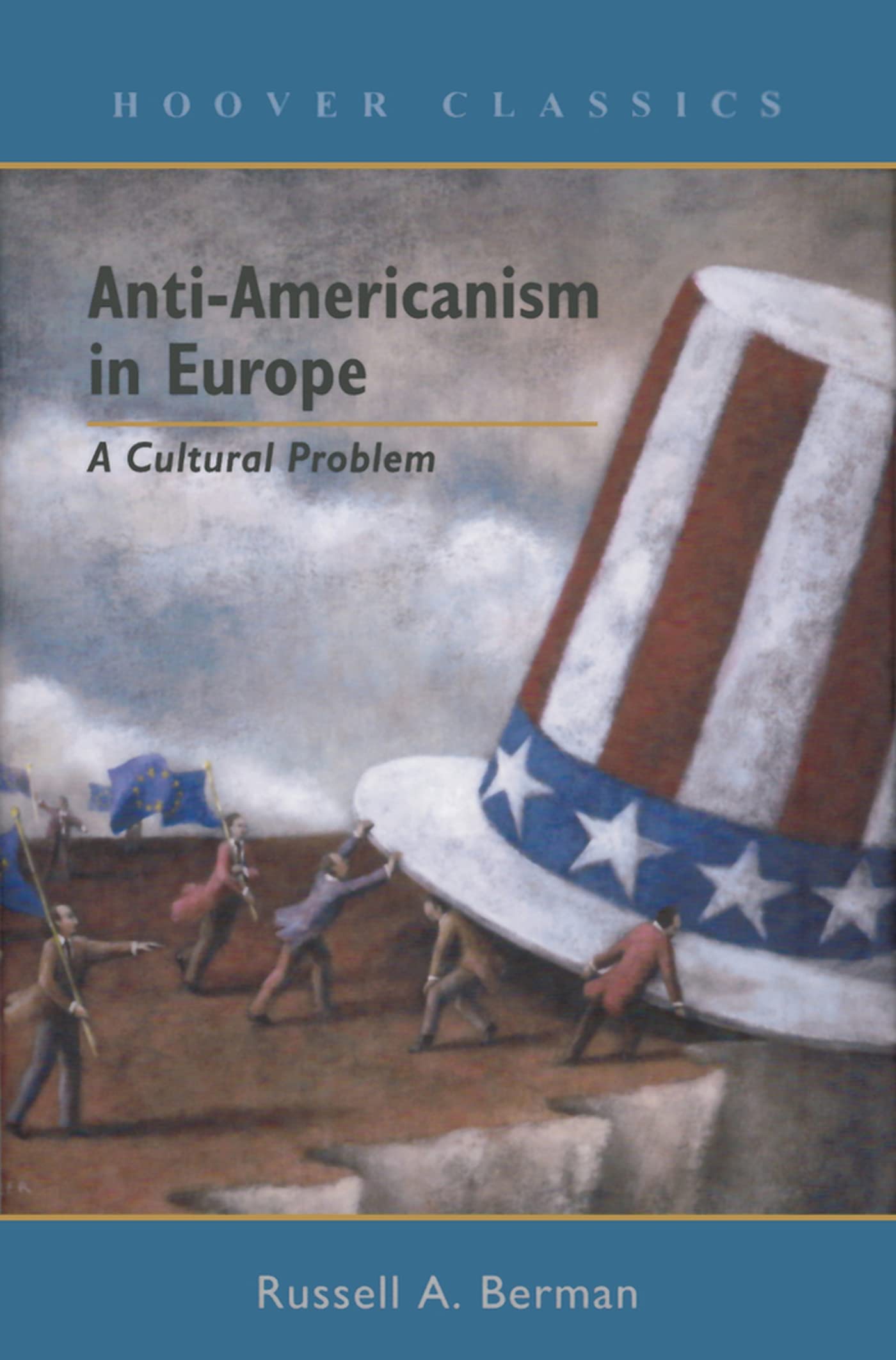 Antiamericanism In Europe: A Cultural Problem (Hoover Classics) (Volume 527),Used