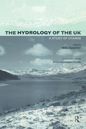 The Hydrology of the UK: A Study of Change (Routledge Environmental Management),Used