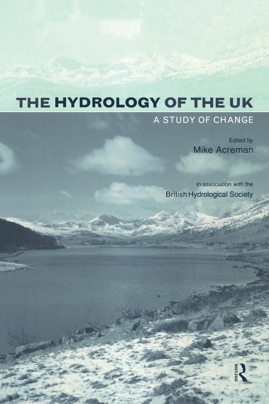 The Hydrology of the UK: A Study of Change (Routledge Environmental Management),Used