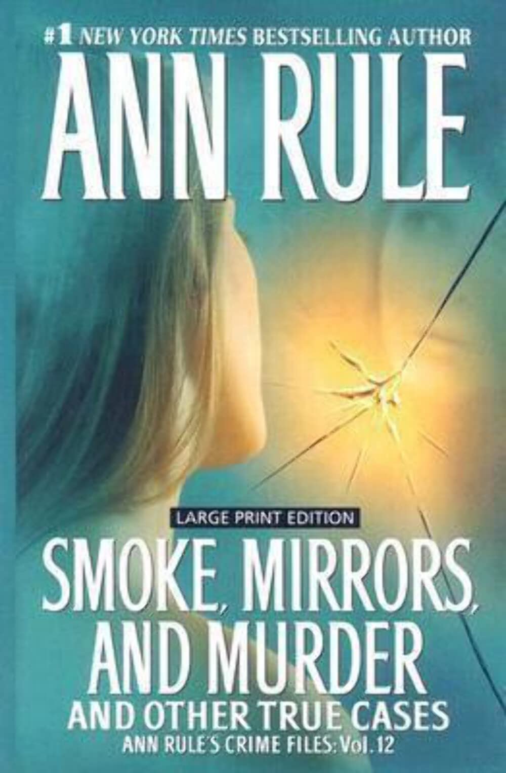 Smoke, Mirrors, and Murder (Ann Rule's Crime Files: Wheeler Large Print Book Series),Used