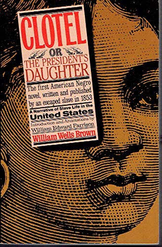 Clotel: Or, the President's Daughter : A Narrative of Slave Life in the United States,Used