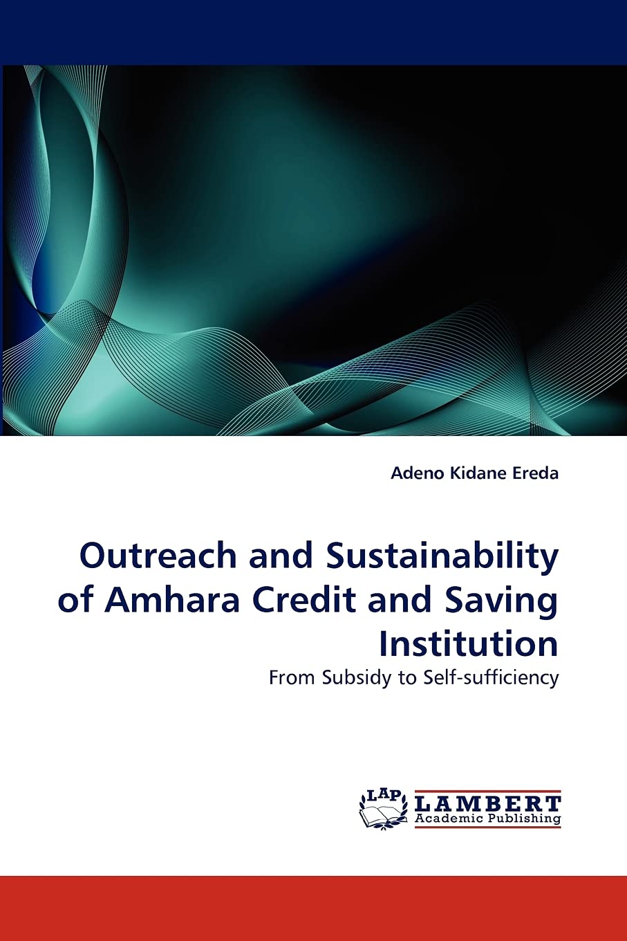 Outreach and Sustainability of Amhara Credit and Saving Institution: From Subsidy to Selfsufficiency,Used