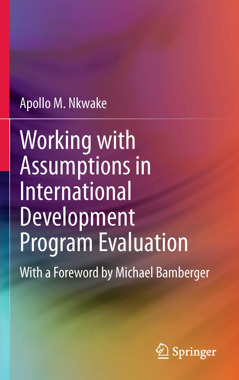 Working with Assumptions in International Development Program Evaluation: With a Foreword by Michael Bamberger,New