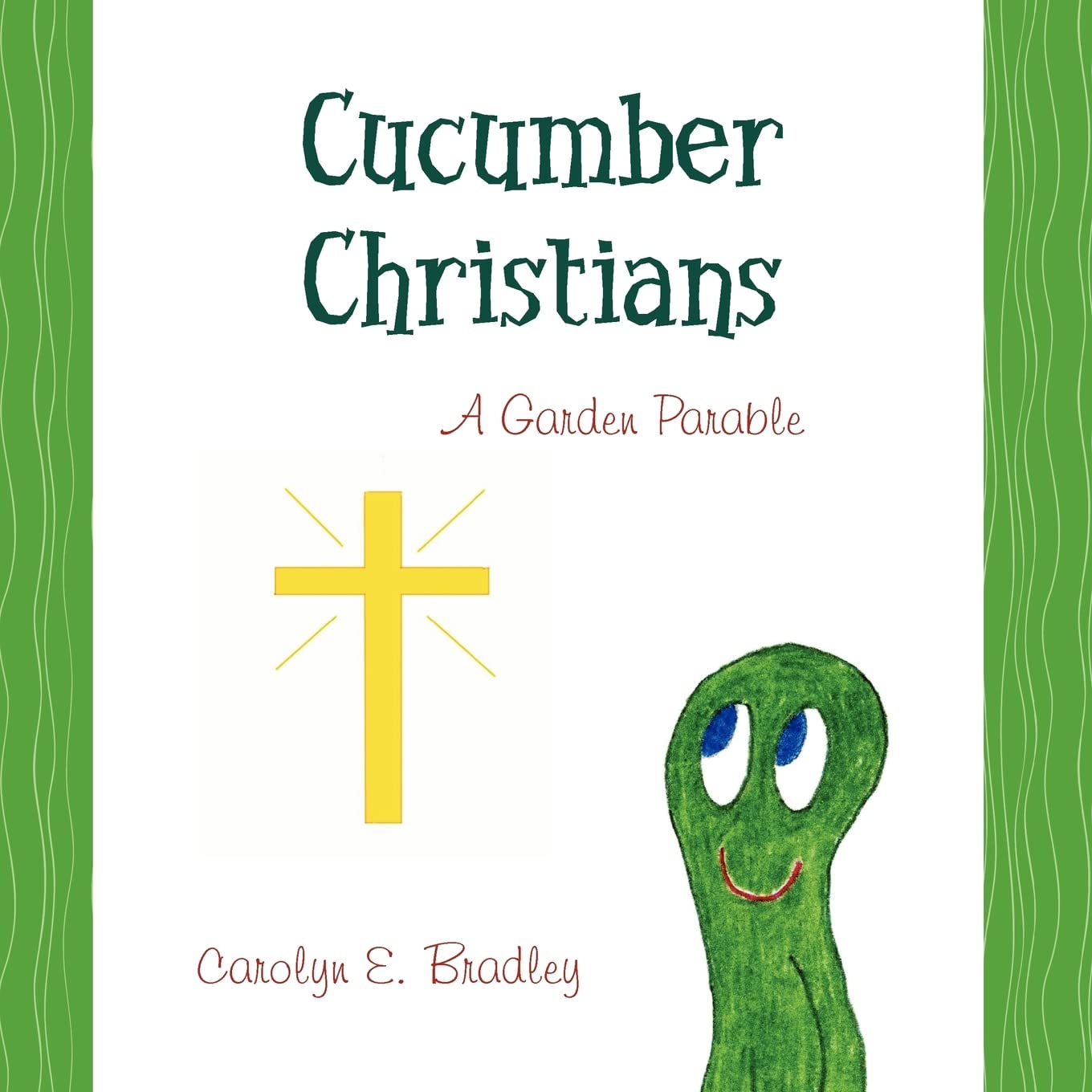 Cucumber Christians: A Garden Parable,Used