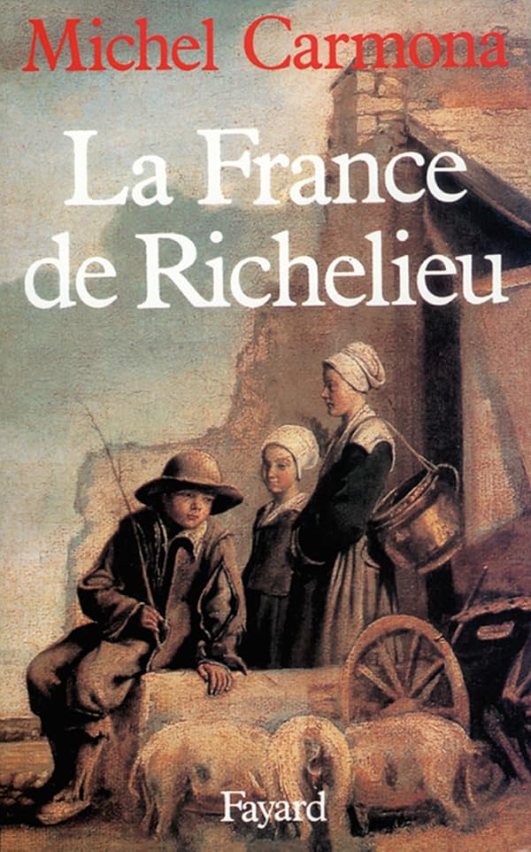 La France de Richelieu,New