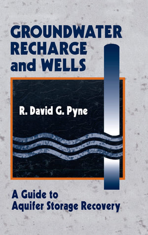 Groundwater Recharge and Wells: A Guide to Aquifer Storage Recovery,Used