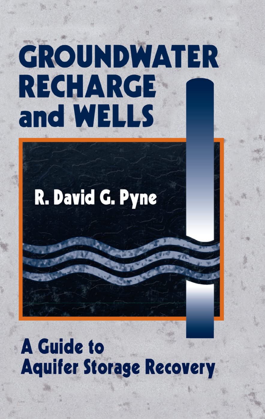 Groundwater Recharge and Wells: A Guide to Aquifer Storage Recovery,Used