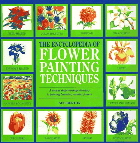 The Encyclopedia of FlowerPainting Techniques (Encyclopedia of Art),Used